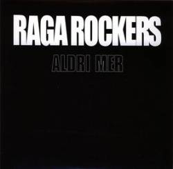 Raga Rockers : Aldri Mer